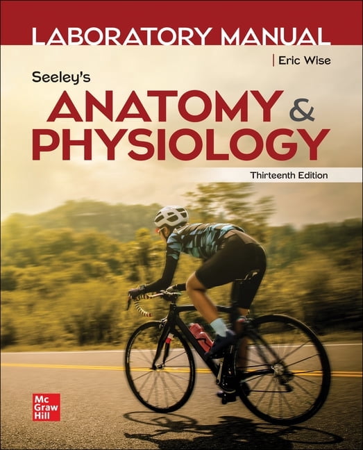 Laboratory Manual by Wise for Seeley's Anatomy and Physiology, (Spiral ...
