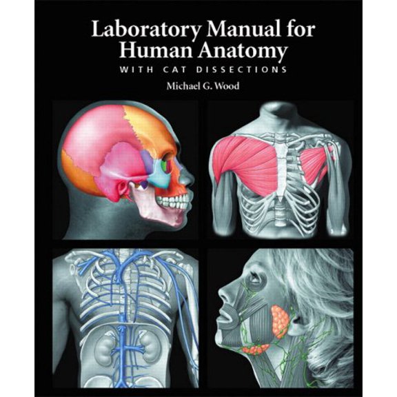 Pre-Owned Laboratory Manual for Human Anatomy with CAT Dissections (Spiral-bound) 0805373756 9780805373752