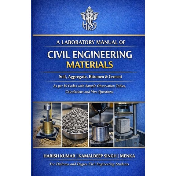 Laboratory Manual of Civil Engineering Materials: Soil, Aggregate, Bitumen & Cement As per IS Codes with Sample Obse, (Paperback)