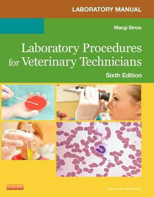 Pre-Owned Laboratory Procedures for Veterinary Technicians Laboratory Manual (Paperback) 0323169260 9780323169264