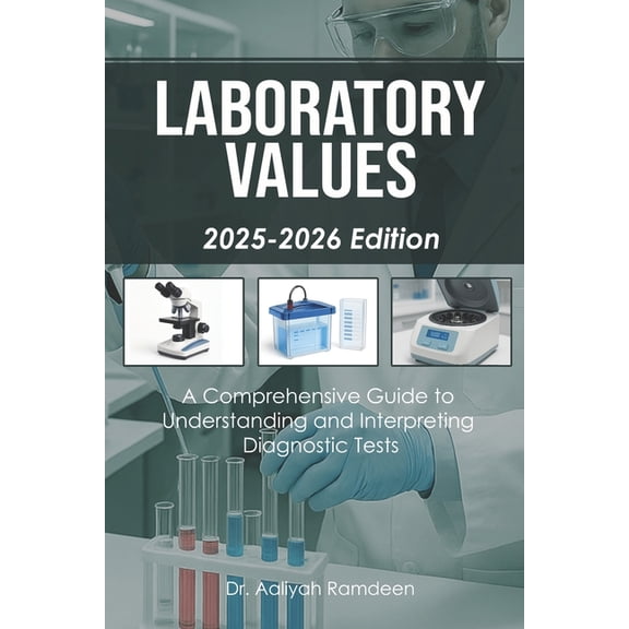 The Lifeline Learning Series (Tlls) Laboratory Values (2025-2026 Edition): A Comprehensive Guide to Understanding and Interpreting Diagnostic Tests, Book 5, (Paperback)