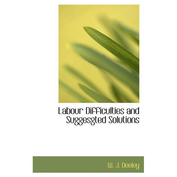 Labour Difficulties and Suggesgted Solutions (Hardcover)