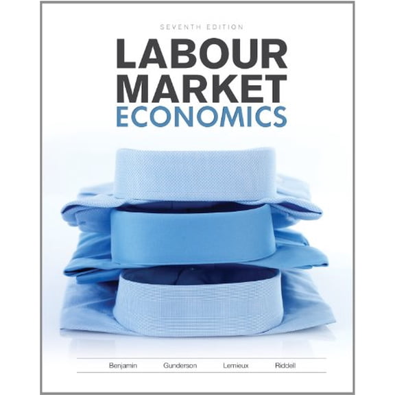 Pre-Owned Labour Market Economics : Theory, Evidence and Pol Paperback