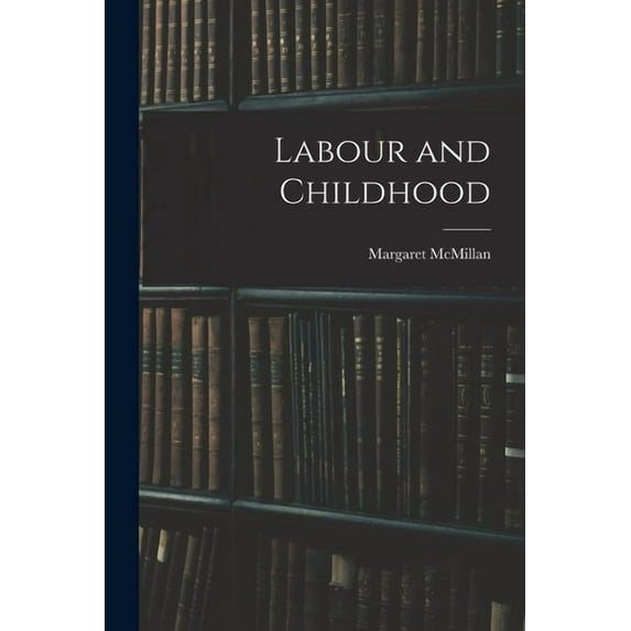 Labour and Childhood (Paperback)