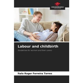 Labour and childbirth, (Paperback)