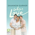 thumbnail image 1 of Labour of Love: A Story of Generosity, Hope and Surrogacy (Audiobook), 1 of 1