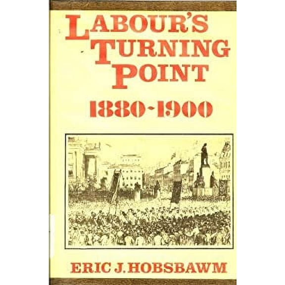 Pre-Owned Labour's Turning Point, 1880-1900 : Extracts from Contemporary Sources (Hardcover) 9780838615423