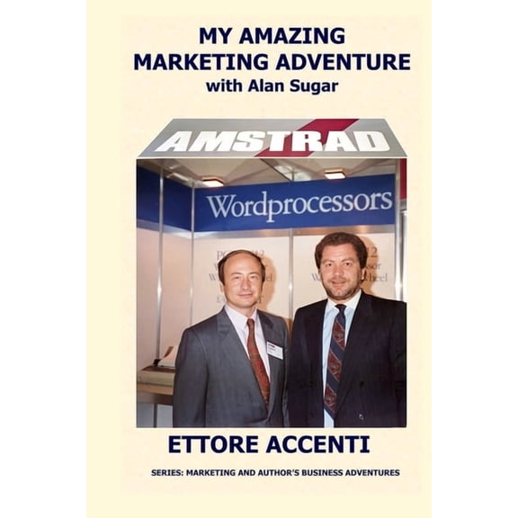 Labraccontieng My Amazing Marketing Adventure with Alan Sugar: In three years, a market worth 180 M$. Marketing and communication, mark, Book 3, (Paperback)