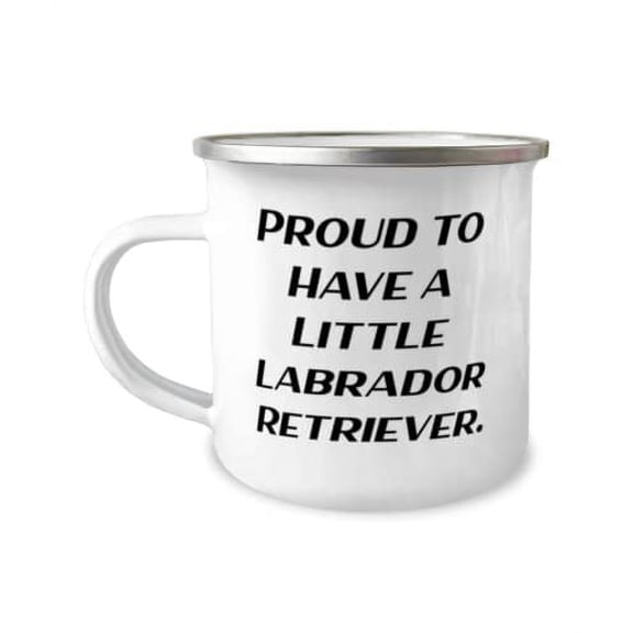 Labrador Retriever Dog Gifts For Dog Lovers, Proud to Have a Little Labrador, Unique Labrador Retriever Dog 12oz Camper Mug, From Friends