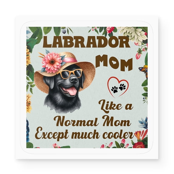 Labrador Retriever Mom Like a Normal Mom Except Much Cooler Happy Mother's Day Vinyl Sticker Lab Dog Lover Gifts Waterproof Decal Art Decor - 02004