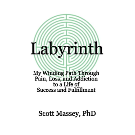 Labyrinth: My Winding Path Through Pain, Loss, and Addiction to a Life of Success and Fulfillment (Paperback)