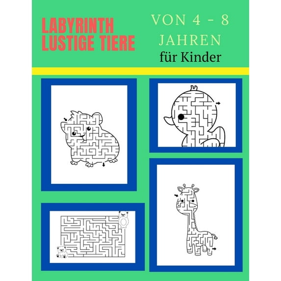 Labyrinth lustige Tiere von 4 - 8 Jahren für Kinder: Rätselspaß für Kinder ab 4 Jahren Labyrinthe für Kinder, (Paperback)