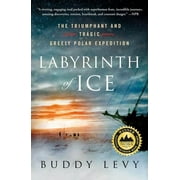 Labyrinth of Ice The Triumphant and Tragic Greely Polar Expedition Paperback