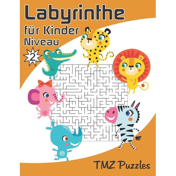 Labyrinthe für Kinder Niveau 2: Ein Erstaunliches Labyrinth-Aktivitätsbuch für Kinder - 100 lustige Labyrinthe mit Lösun, (Paperback)