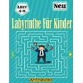 thumbnail image 1 of Labyrinthe fur Kinder: Kreative Labyrinth-RÃ¤tsel fÃ¼r Kinder, (Paperback), 1 of 1
