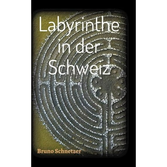 Labyrinthe in der Schweiz (Hardcover)