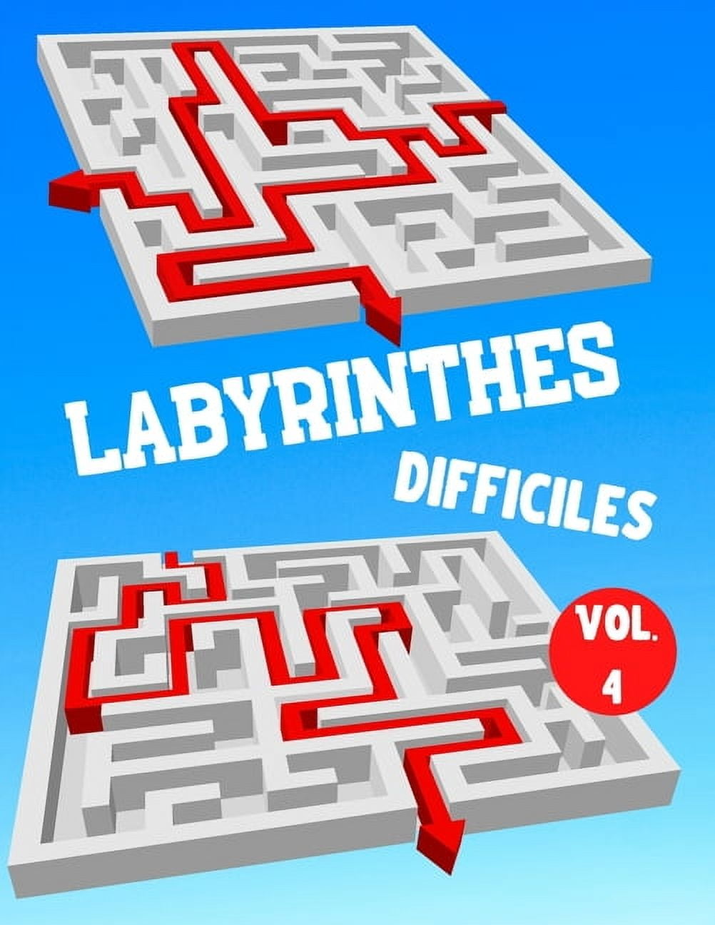Labyrinthes Difficiles: Vol. 4 - 100 Labyrinthes Avec Solutions - Niveau Difficile/Très Difficile - Pour Enfants, Ados, Adultes et Seniors (Paperback)