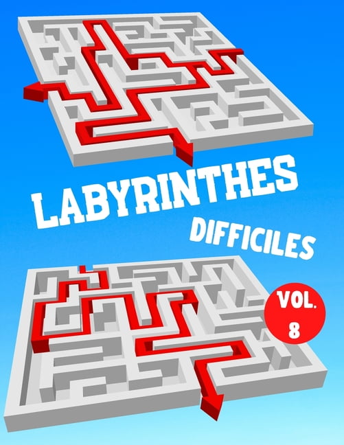 Labyrinthes Difficiles: Vol. 8 - 100 Labyrinthes Avec Solutions - Niveau Difficile/Très Difficile - Pour Enfants, Ados, Adultes et Seniors (Paperback)