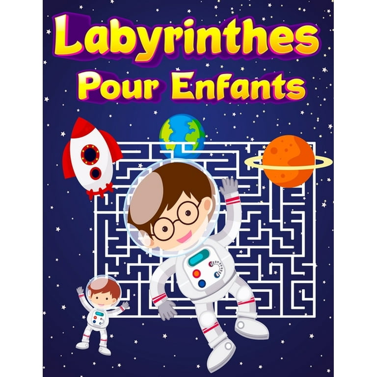 Labyrinthes Pour Enfants: Cahier D'activité Sur Le Thème De L'espace  (Astronaute) - Puzzle Enfant 7ans & 100 Labyrinthes Gros Caractères  (Paperback) 