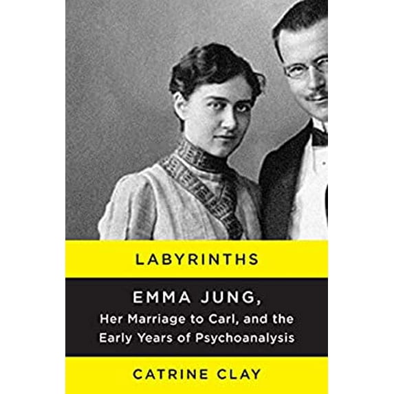 Pre-Owned Labyrinths: Emma Jung, Her Marriage to Carl, and the Early Years of Psychoanalysis (Hardcover) 0062245120 9780062245120