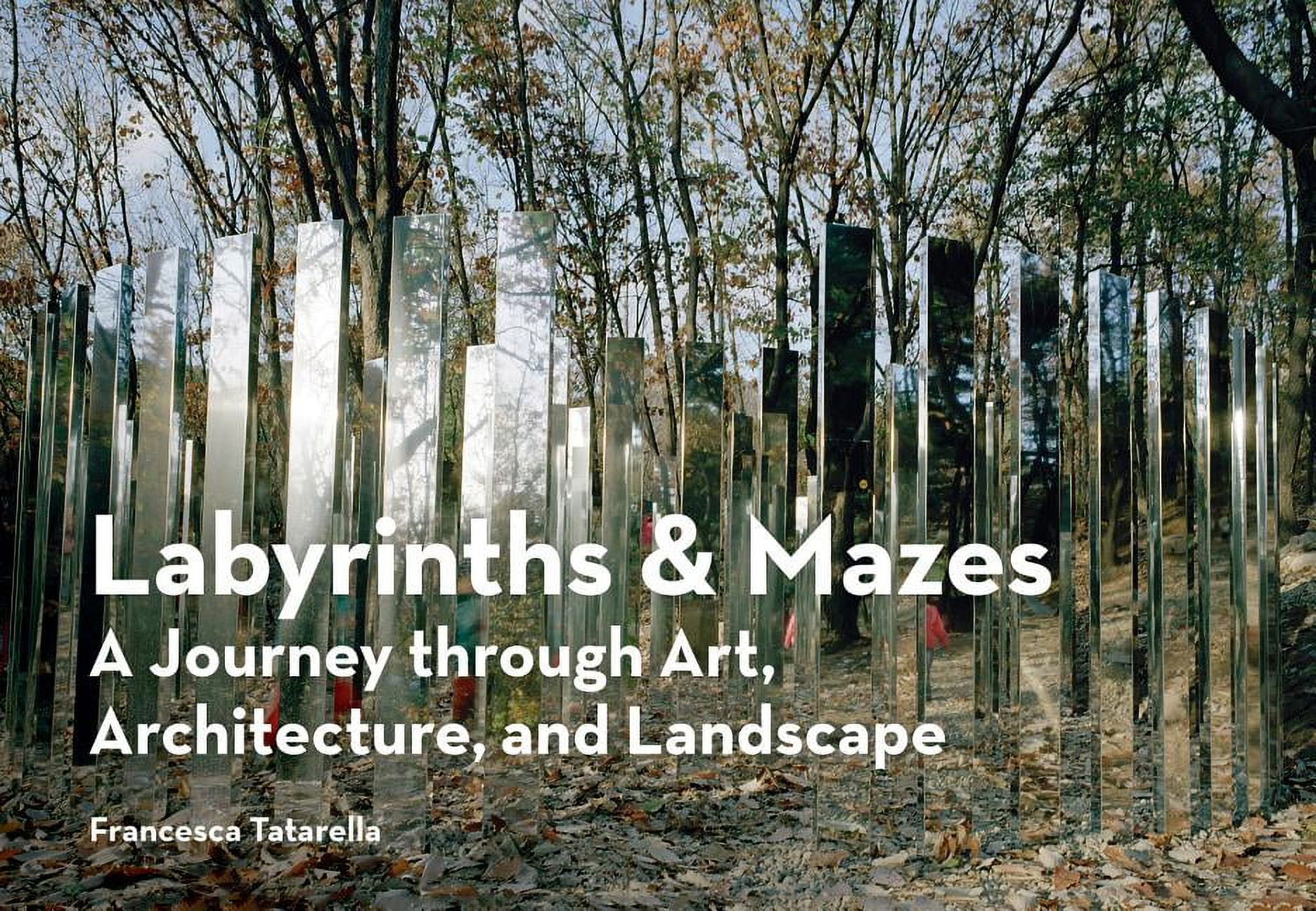Labyrinths & Mazes : A Journey Through Art, Architecture, and Landscape ...