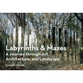 thumbnail image 1 of Labyrinths & Mazes : A Journey Through Art, Architecture, and Landscape (includes 250 photographs of ancient and modern labyrinths and mazes from around the world) (Paperback), 1 of 1