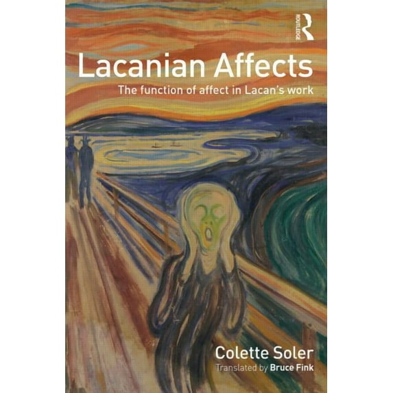 Lacanian Affects: The Function of Affect in Lacan's Work, (Paperback)