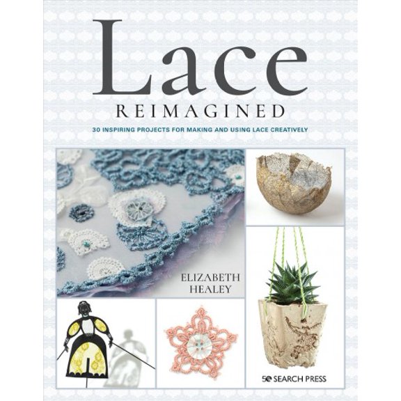 Pre-Owned Lace Reimagined: 30 Inspiring Projects for Making and Using Lace Creatively (Paperback) 1782217428 9781782217428