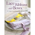 thumbnail image 1 of Pre-Owned Lace Ribbons and Bows: 35 Vintage-Inspired Projects to Make and Treasure (Paperback) 1908862556 9781908862556, 1 of 1