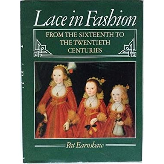 Pre-Owned Lace in Fashion: From the Sixteenth to the Twentieth Centuries (Hardcover) 0713446420 9780713446425