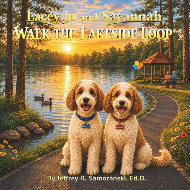 Lacey Jo and Savannah's Adventures Lacey Jo and Savannah: Walk the Lakeside Loop, Book 5, (Paperback)