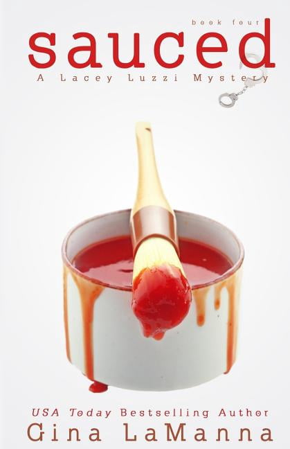 Lacey Luzzi: Sauced: A humorous, cozy mystery! (Paperback) by Gina Lamanna