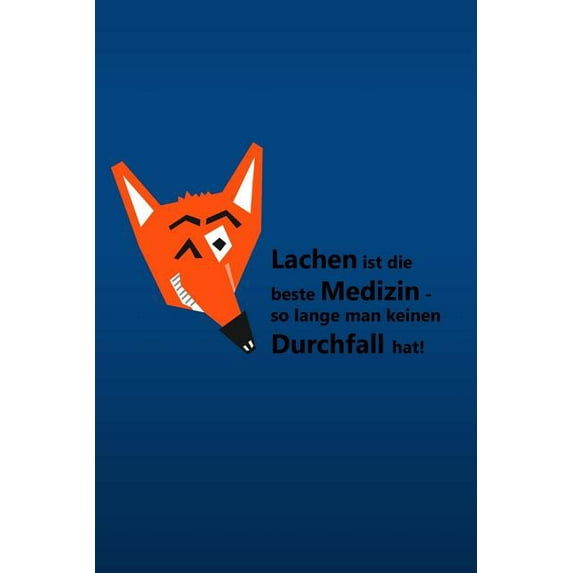 Lachen ist die beste Medizin - so lange man keinen Durchfall hat!: liniertes Tagebuch mit 120 Seiten - 6x9 Zoll - Tagebu, (Paperback)