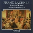 thumbnail image 1 of Lachner / Consortium Classicum - Septett & Nonett - Music & Performance - CD, 1 of 1