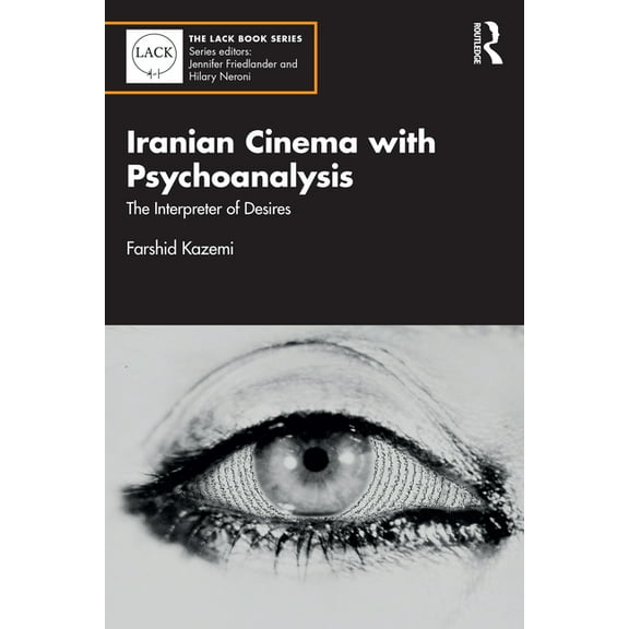 Lack Book Iranian Cinema with Psychoanalysis: The Interpreter of Desires, (Paperback)