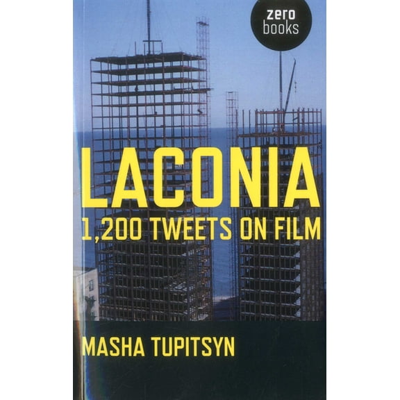 Laconia: 1,200 Tweets on Film, (Paperback)