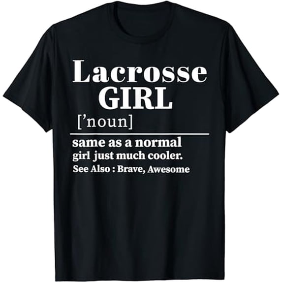 Lacrosse Girl Definition Lacrosse Sports Player T-Shirt