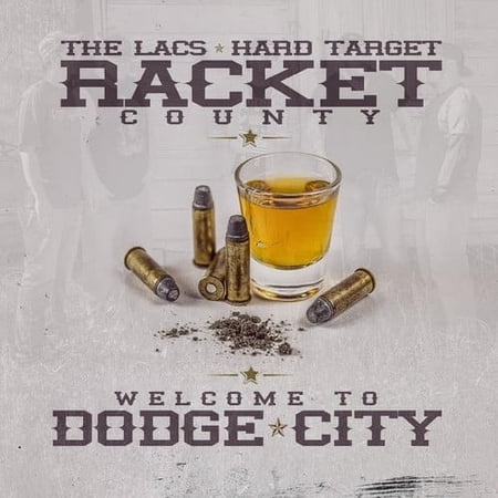 Lacs & Hard Target Present Racket County - Welcome To Dodge City - Music & Performance - CD