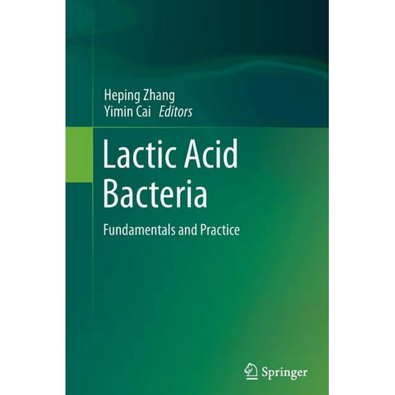 Lactic Acid Bacteria Softcover reprint of the original 1st ed. 2014