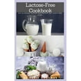 LactoseFree Cookbook Quick and Easy Delicious Lactose Free Cookbook Includes Milk Allergies