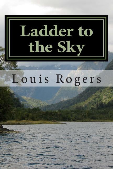 Ladder to the Sky (Paperback) by Louis Rogers