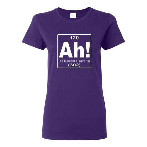 Ladies Ah! The Element Of Surprise Funny T-Shirt Tee