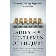 Pre-Owned Ladies and Gentlemen of the Jury: Greatest Closing Arguments in Modern Law (Paperback) 0684859483 9780684859484