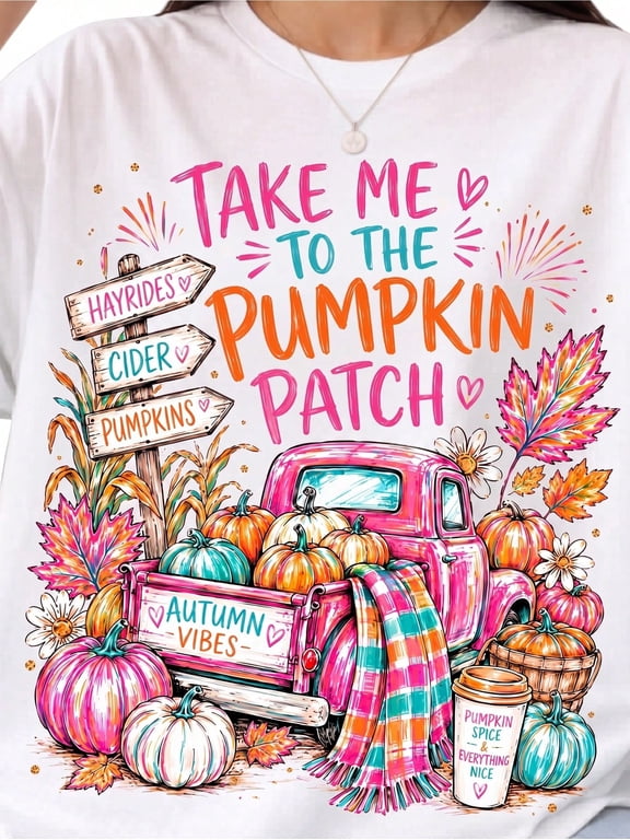 Ladies Autumn Vibes Fall T‑Shirt, Take Me To The Pumpkin Patch Hayrides Cider Pumpkin Truck Graphic Short Sleeve Casual Top