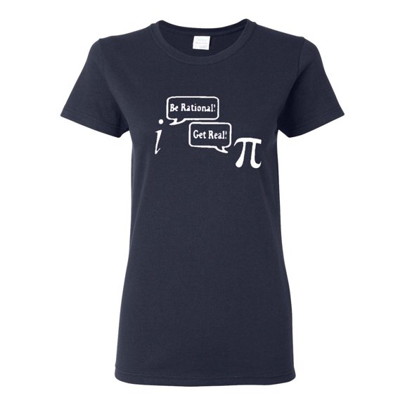 Ladies Be Rational Get Real Math Funny T-Shirt Tee