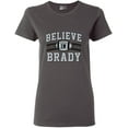 thumbnail image 1 of Ladies Believe In Brady Football Sports Fan Wear DT T-Shirt Tee, 1 of 3