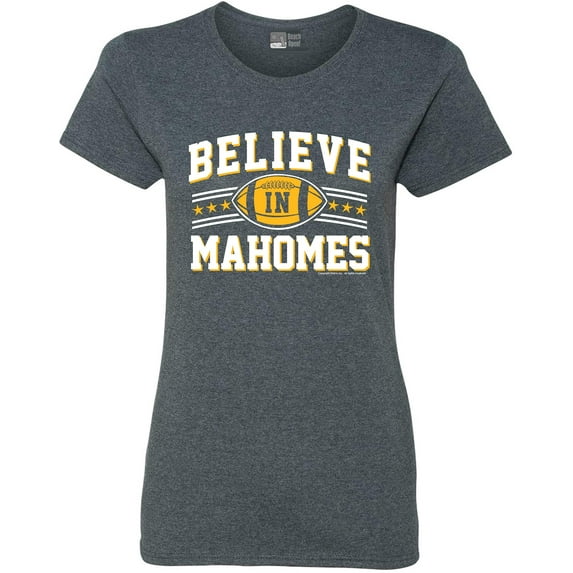 Ladies Believe in Mahomes Football Fan Wear DT T-Shirt Tee