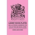 thumbnail image 1 of Ladies' Book-Plates - An Illustrated Handbook For Collectors And Book-Lovers (Hardcover), 1 of 1