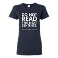 thumbnail image 1 of Ladies Do Not Read The Next Sentence Funny Humor T-Shirt Tee, 1 of 2