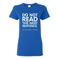 thumbnail image 1 of Ladies Do Not Read The Next Sentence Funny Humor T-Shirt Tee, 1 of 2